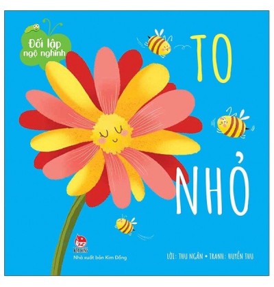 ĐỐI LẬP NGỘ NGHĨNH: TO - NHỎ